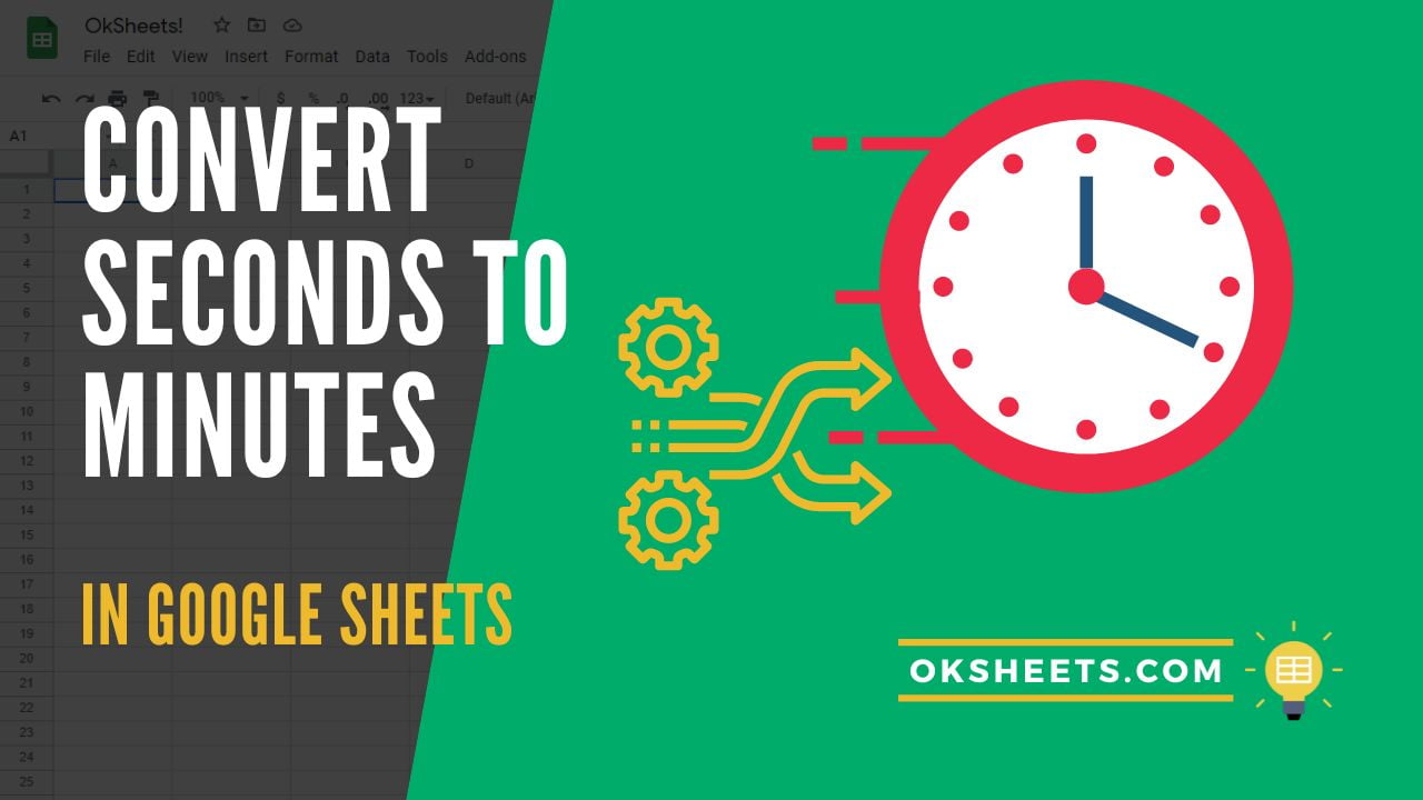 7 Ways Convert Seconds to Minutes in Google Sheets